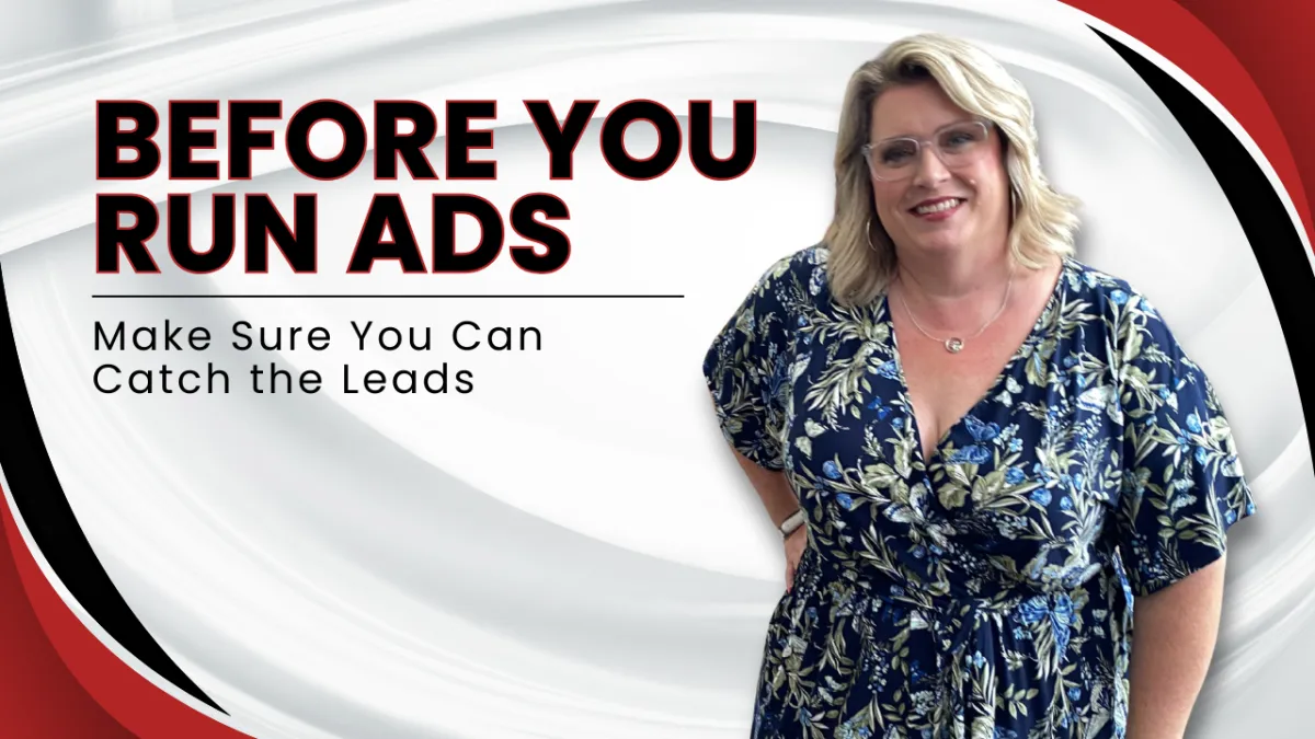 Before You Run Ads, Make Sure You Can Catch the Leads