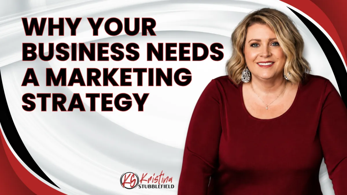 Why Your Business Needs a Marketing Strategy