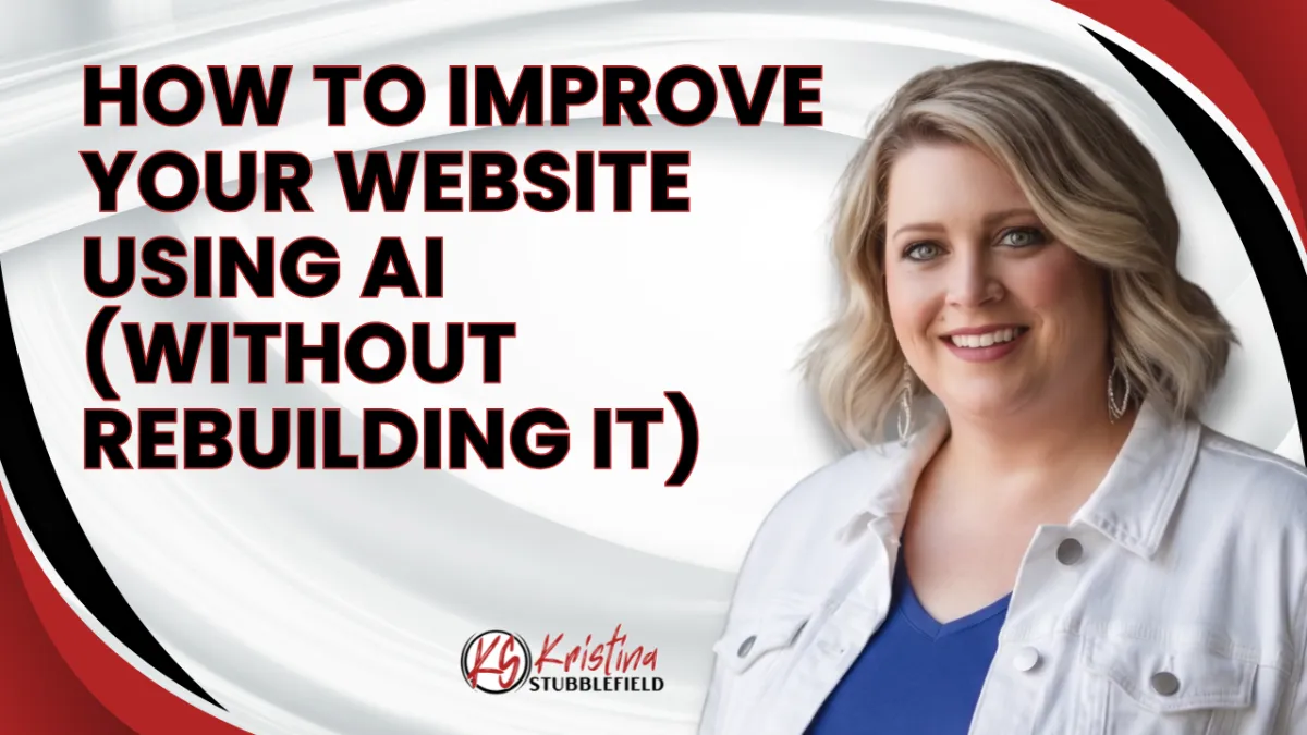How to Improve Your Website Using AI Without Rebuilding It | Kristina Stubblefield