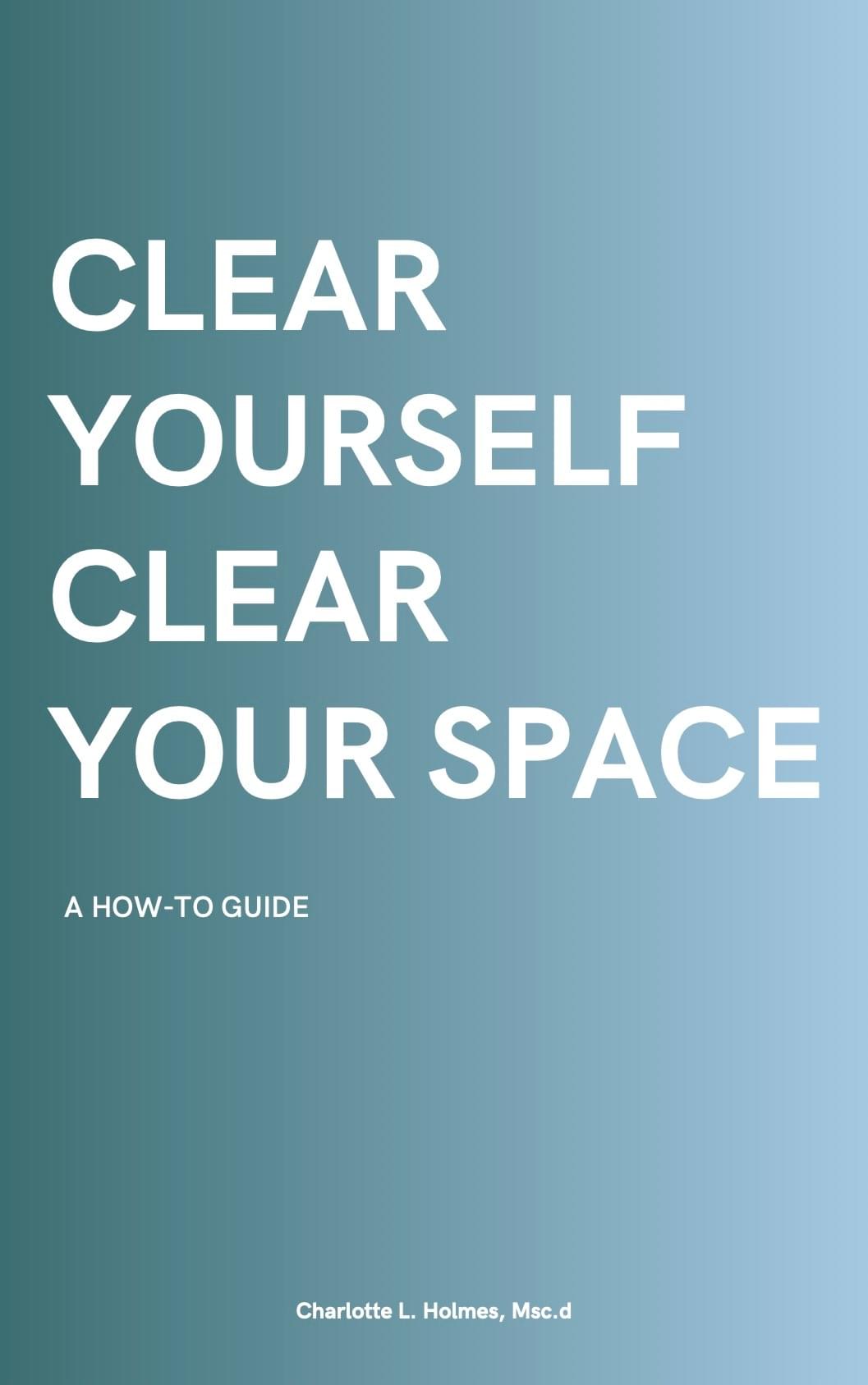 Clear Yourself, Clear Your Space