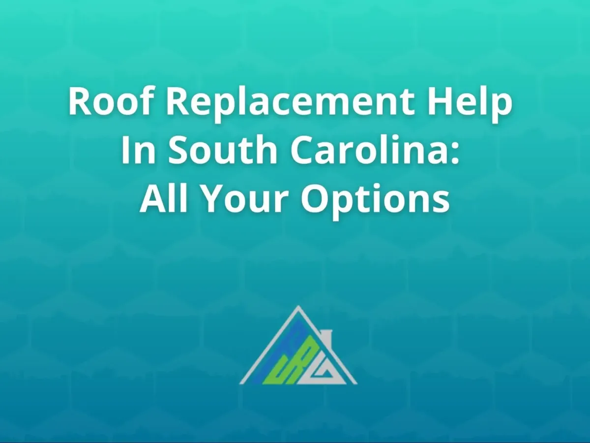 South Carolina Roof Grants, Loans, and Financing Options
