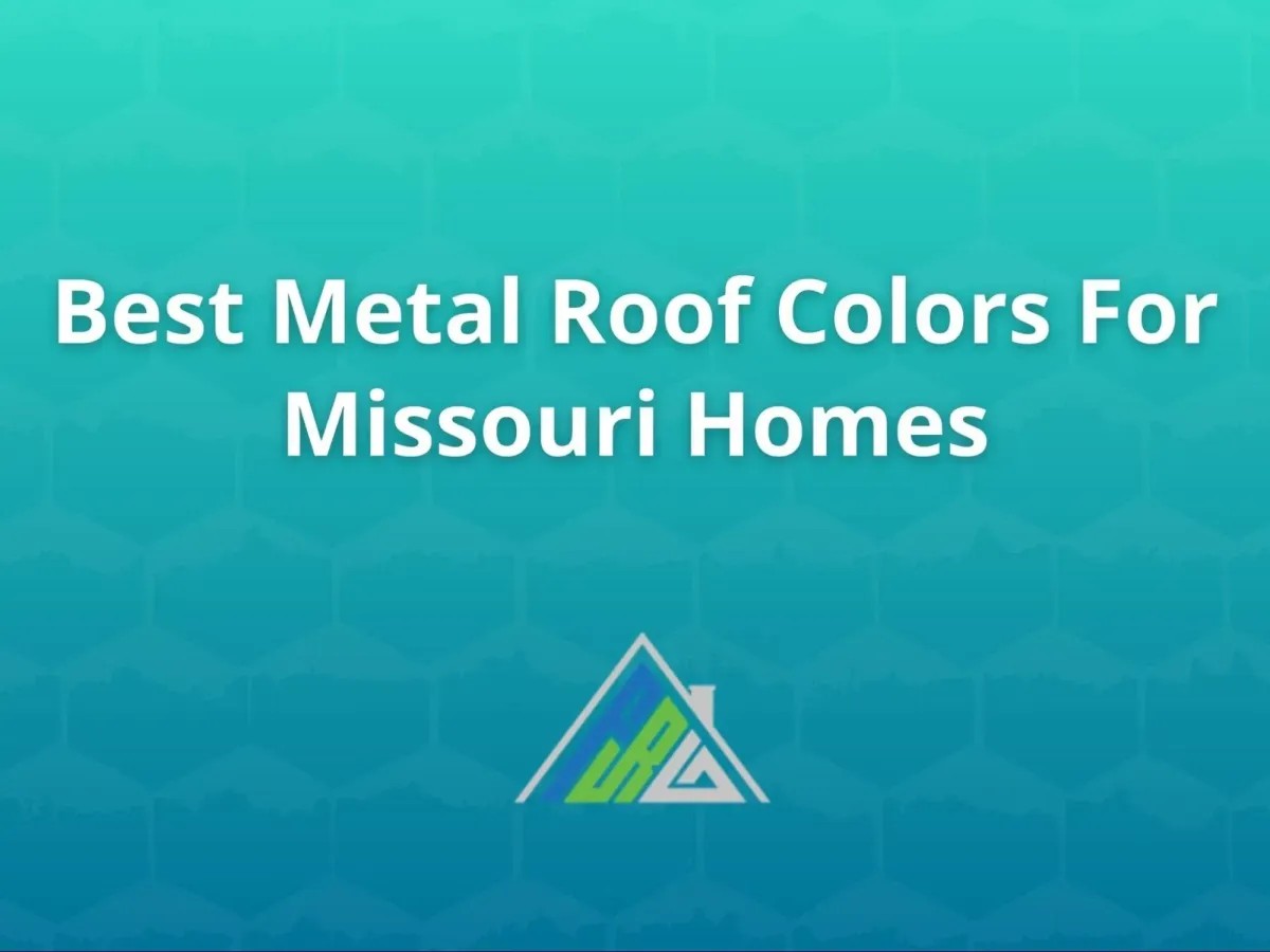 Best metal roof color options for Missouri homes including charcoal gray, bronze, and ash gray metal roofing styles