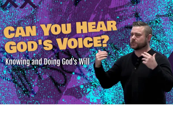 Can you Hear God's Voice? Knowing and Doing the Will of God.