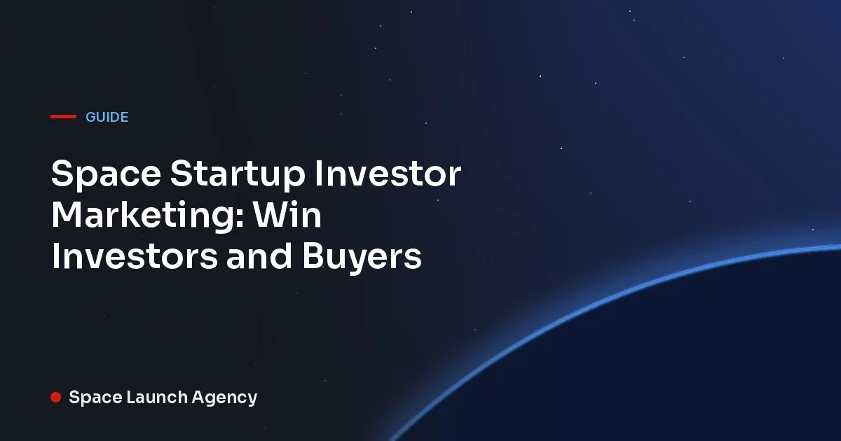 Title card reading Space Startup Investor Marketing: Win Investors and Buyers, Space Launch Agency