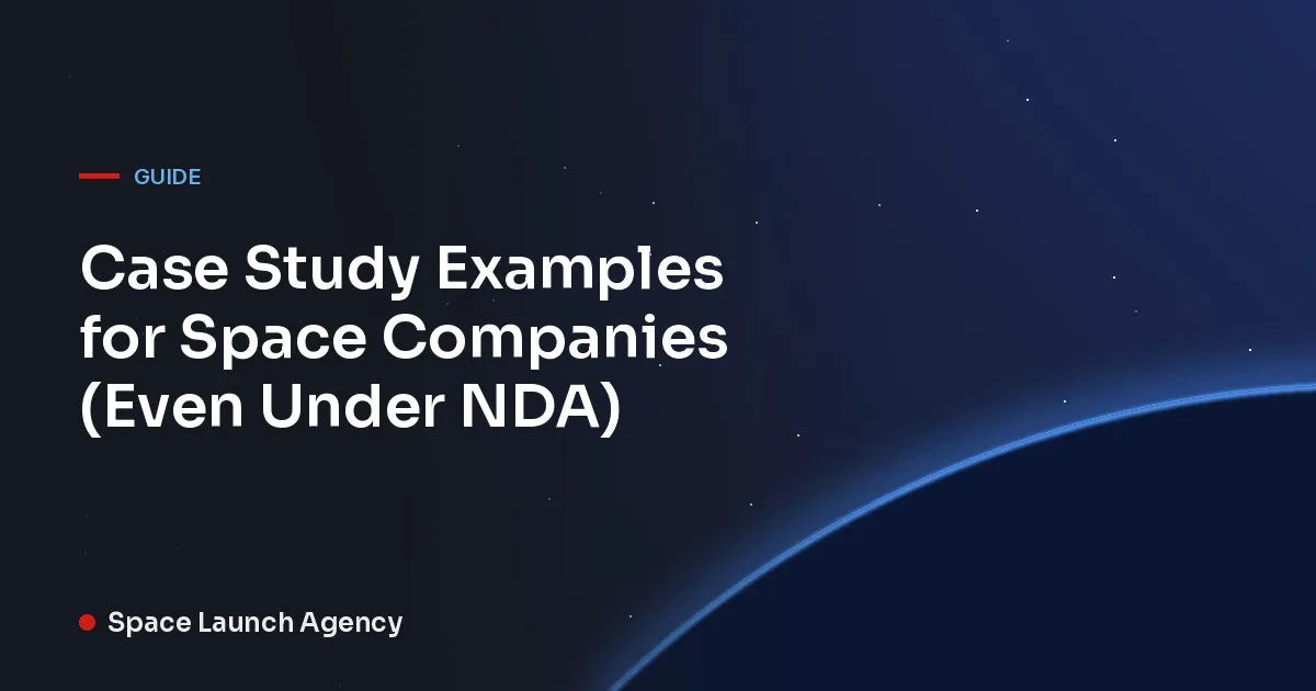 Title card reading Case Study Examples for Space Companies (Even Under NDA), Space Launch Agency