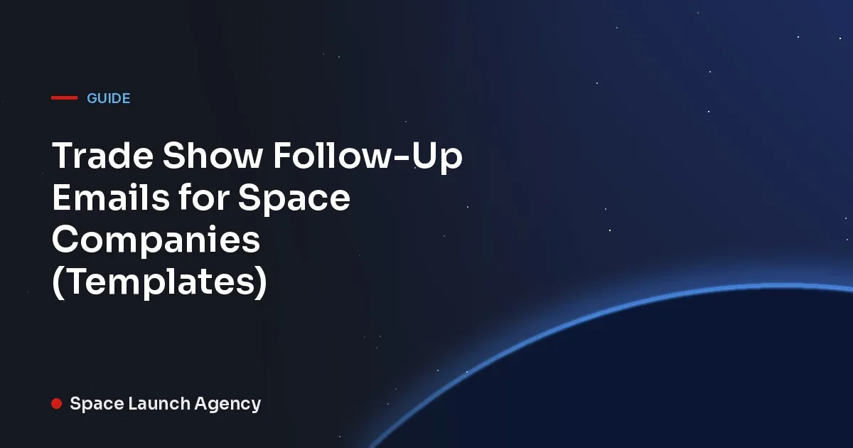 Trade Show Follow-Up Emails for Space Companies (Templates)