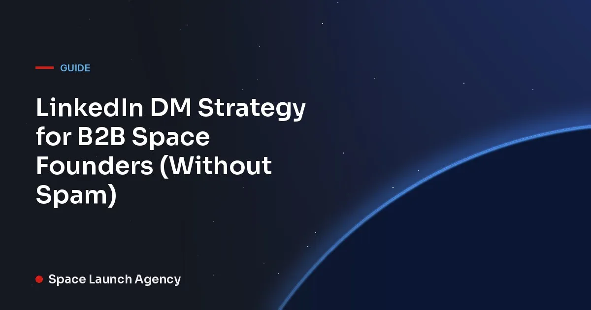 Title card reading LinkedIn DM Strategy for B2B Space Founders (Without Spam), Space Launch Agency