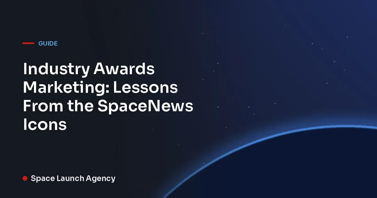 Title card reading Industry Awards Marketing: Lessons From the SpaceNews Icons, Space Launch Agency