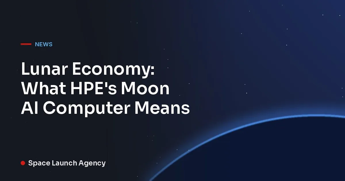 Title card reading Lunar Economy: What HPE's Moon AI Computer Means, Space Launch Agency