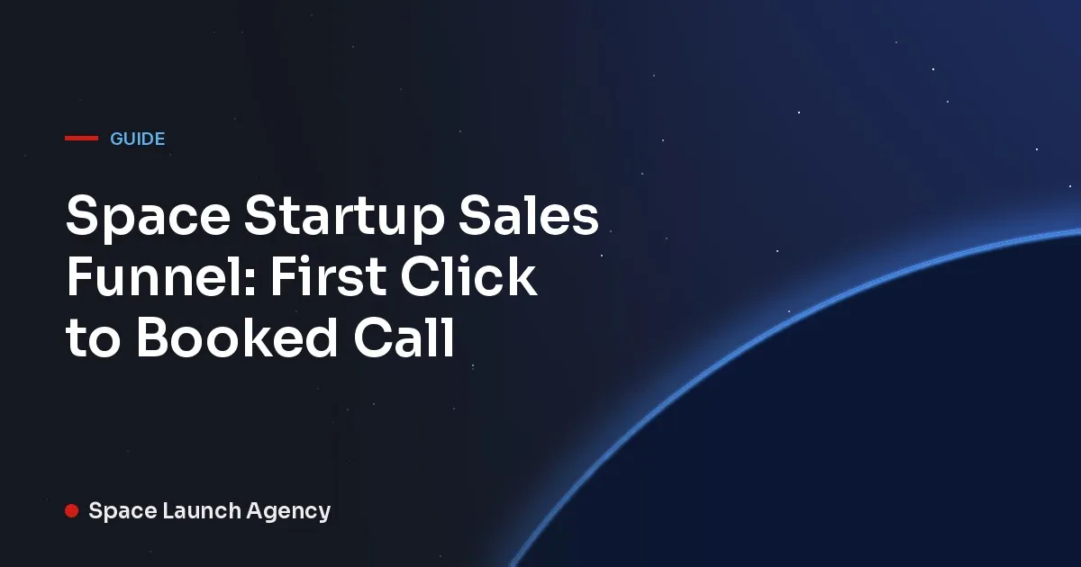 Title card reading Space Startup Sales Funnel over an orbital arc graphic, Space Launch Agency