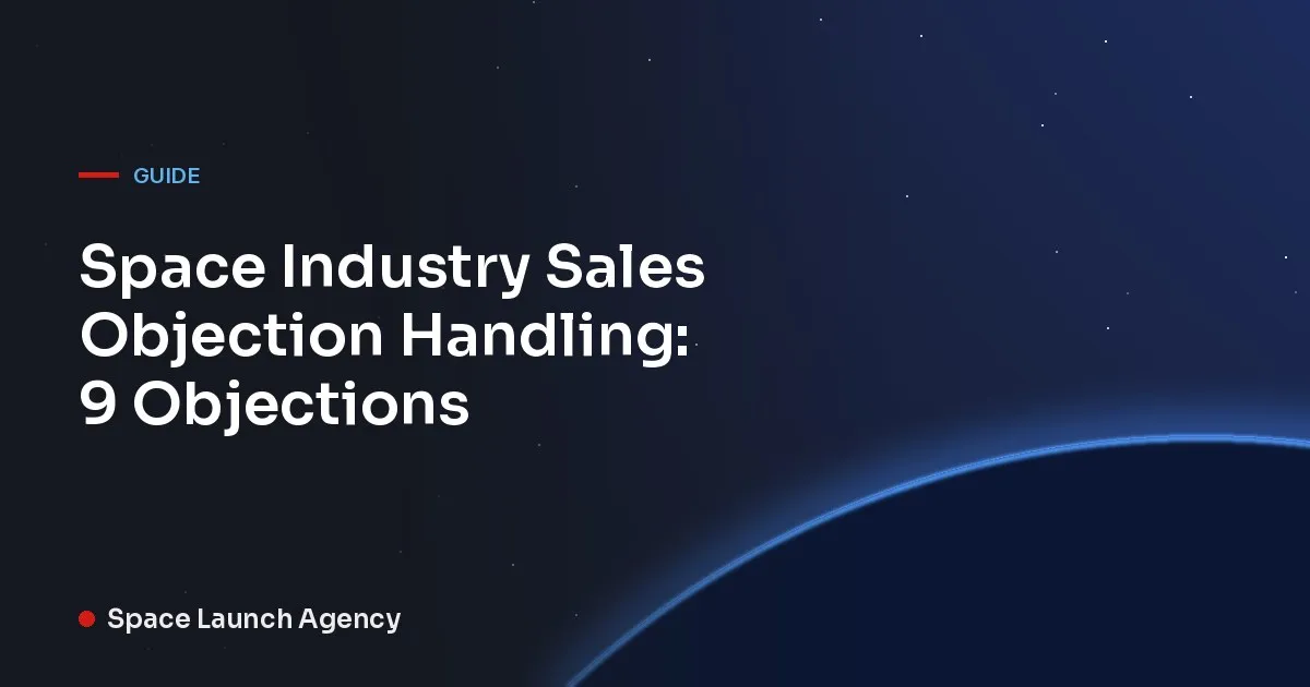 Title card reading Space Industry Sales Objection Handling: 9 Objections, Space Launch Agency