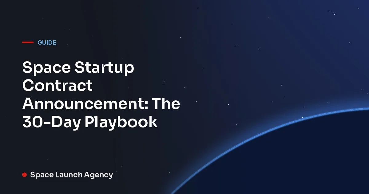 Title card reading Space Startup Contract Announcement: The 30-Day Playbook, Space Launch Agency