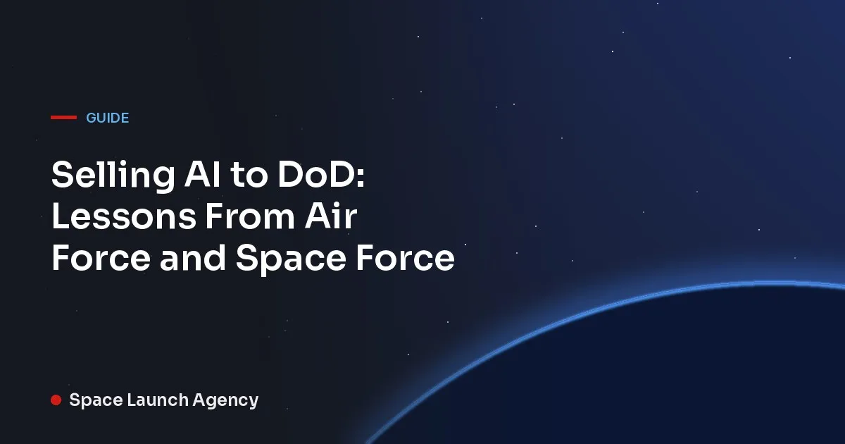 Title card reading Selling AI to DoD: Lessons From Air Force and Space Force, Space Launch Agency