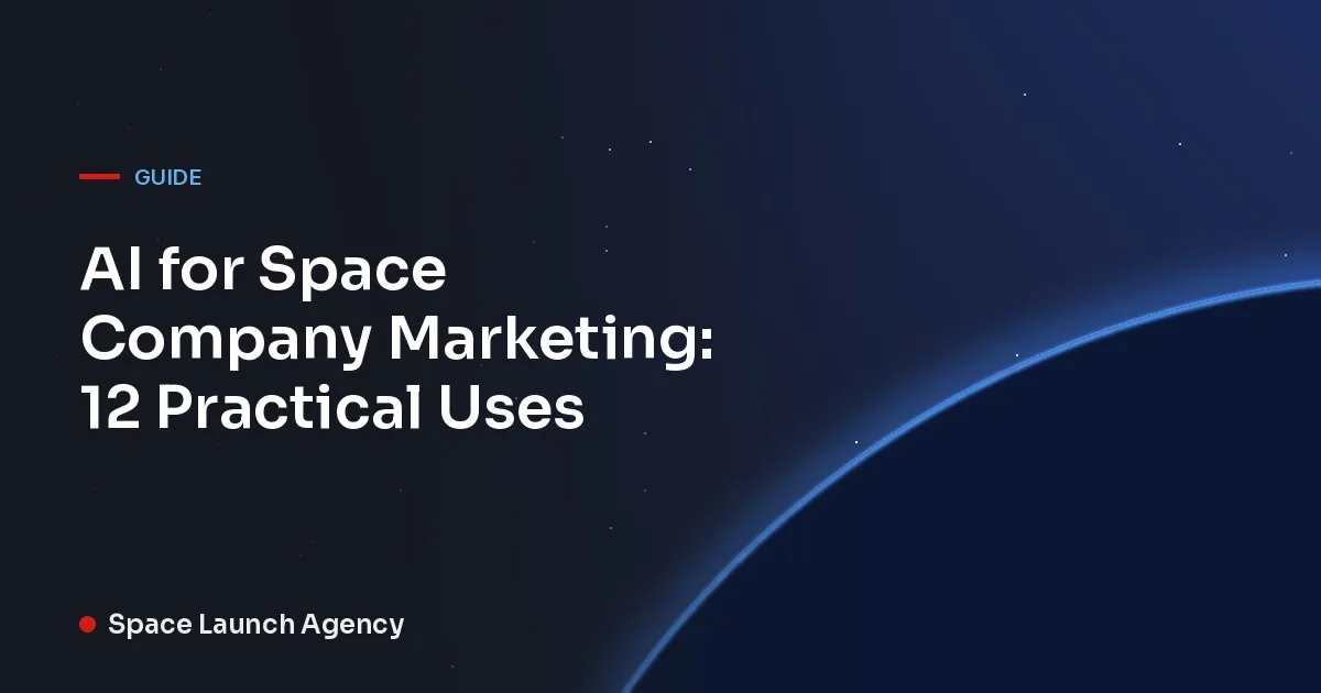 Title card reading AI for Space Company Marketing: 12 Practical Uses, Space Launch Agency