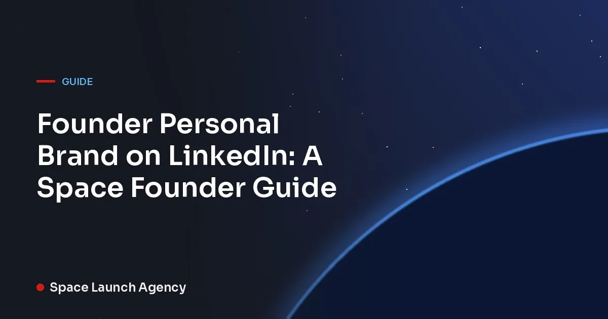 Title card reading Founder Personal Brand on LinkedIn: A Space Founder Guide, Space Launch Agency