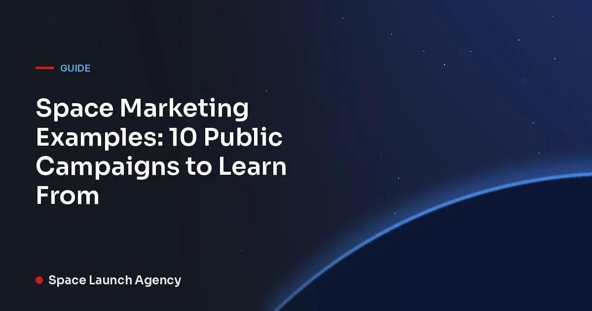 Title card reading Space Marketing Examples: 10 Public Campaigns to Learn From, Space Launch Agency