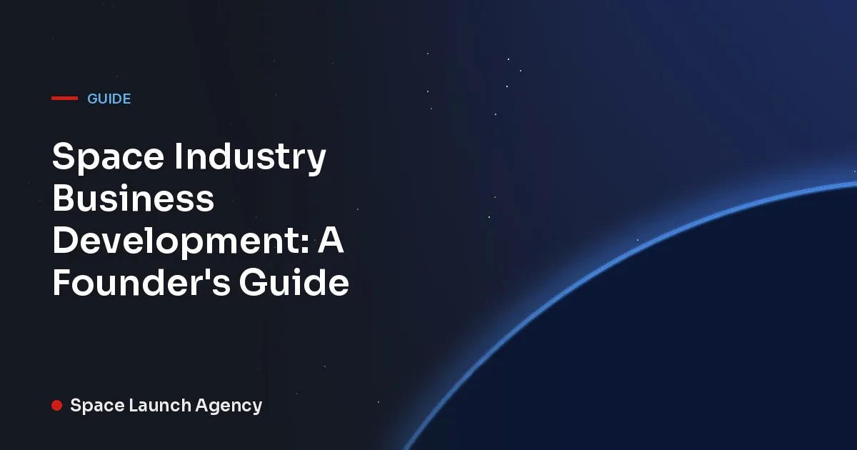 Title card reading Space Industry Business Development: A Founder's Guide, Space Launch Agency