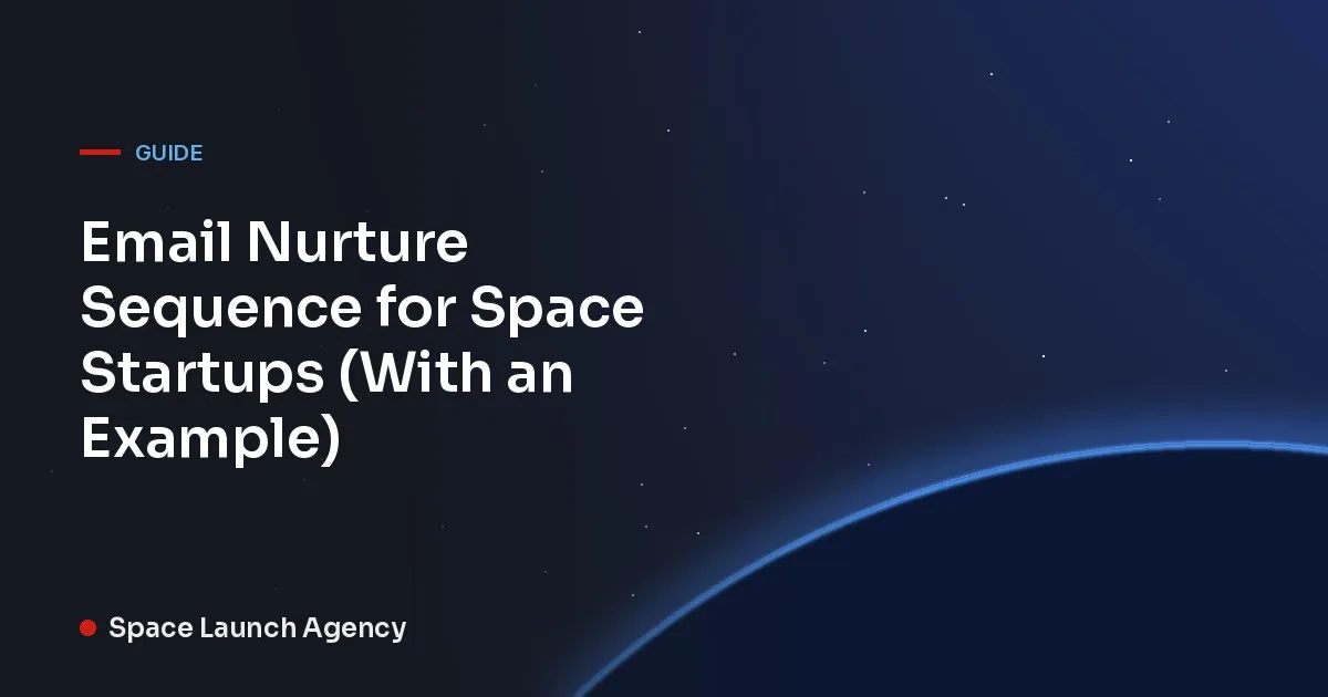 Email Nurture Sequence for Space Startups (With an Example)