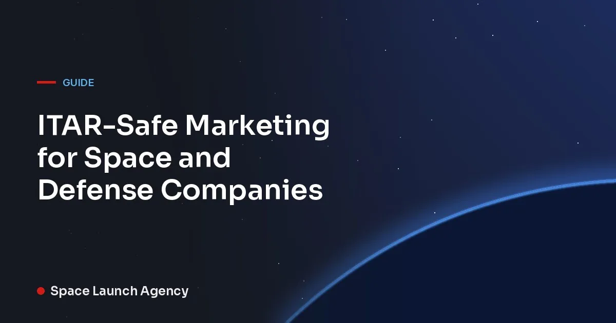 Title card reading ITAR-Safe Marketing for Space and Defense Companies, Space Launch Agency