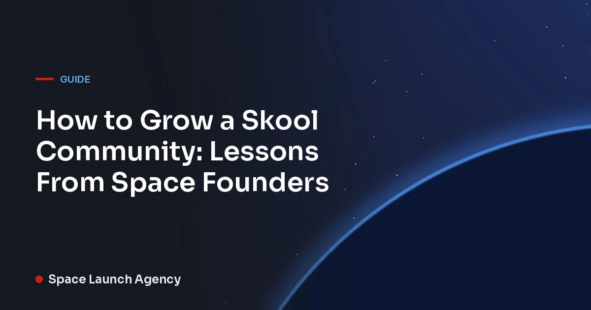 Title card reading How to Grow a Skool Community: Lessons From Space Founders, Space Launch Agency