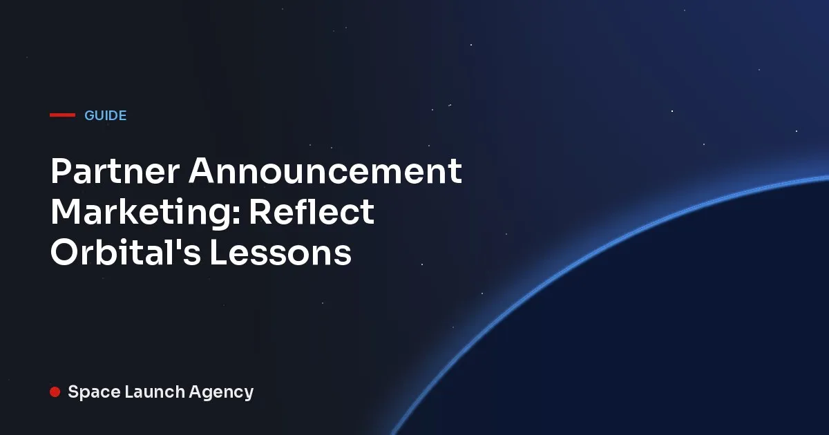 Partner Announcement Marketing: Reflect Orbital's Lessons