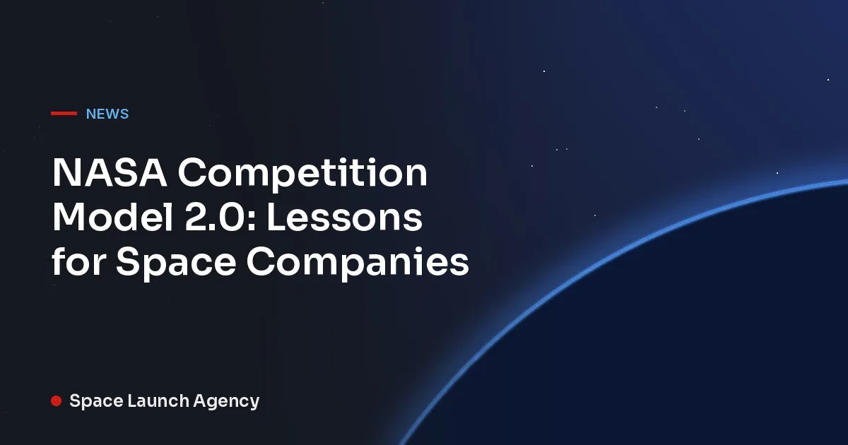 Title card reading NASA Competition Model 2.0: Lessons for Space Companies, Space Launch Agency