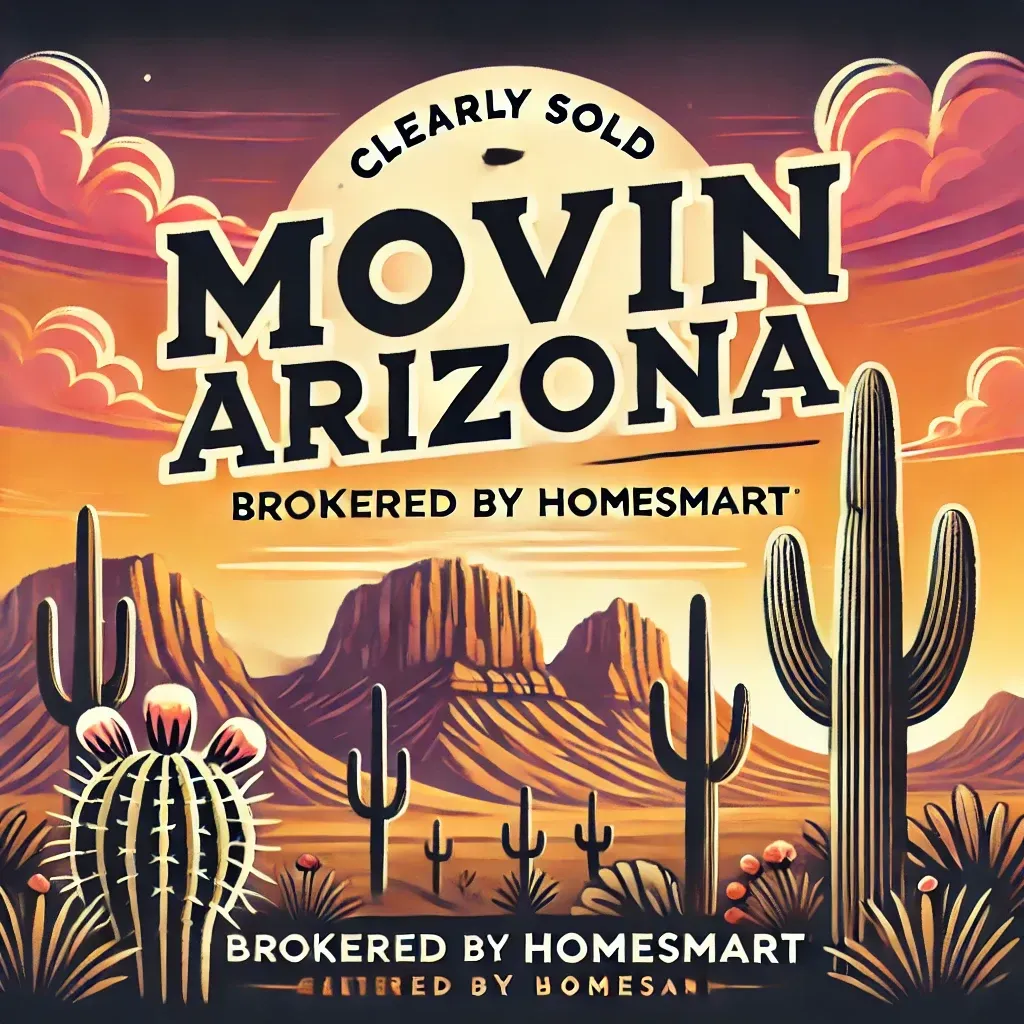 Arizona-themed blog image for 'Movin Arizona' by Clearly Sold, brokered by HomeSmart. Features a desert landscape with large saguaro cacti, rugged mountains, and a warm orange sunset sky. Prominent branding includes 'Movin Arizona' and 'brokered by HomeSmart' text in bold, professional fonts.