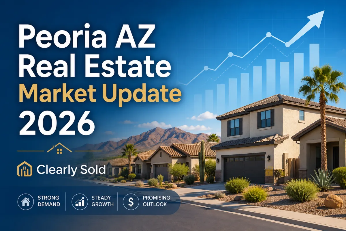 Peoria AZ Real Estate Market Update 2026 | Clearly Sold