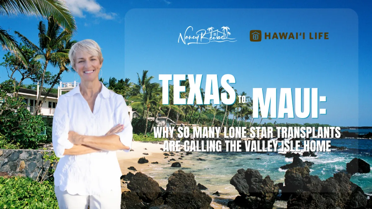 Texas to Maui: Why So Many Lone Star Transplants Are Calling the Valley Isle Home