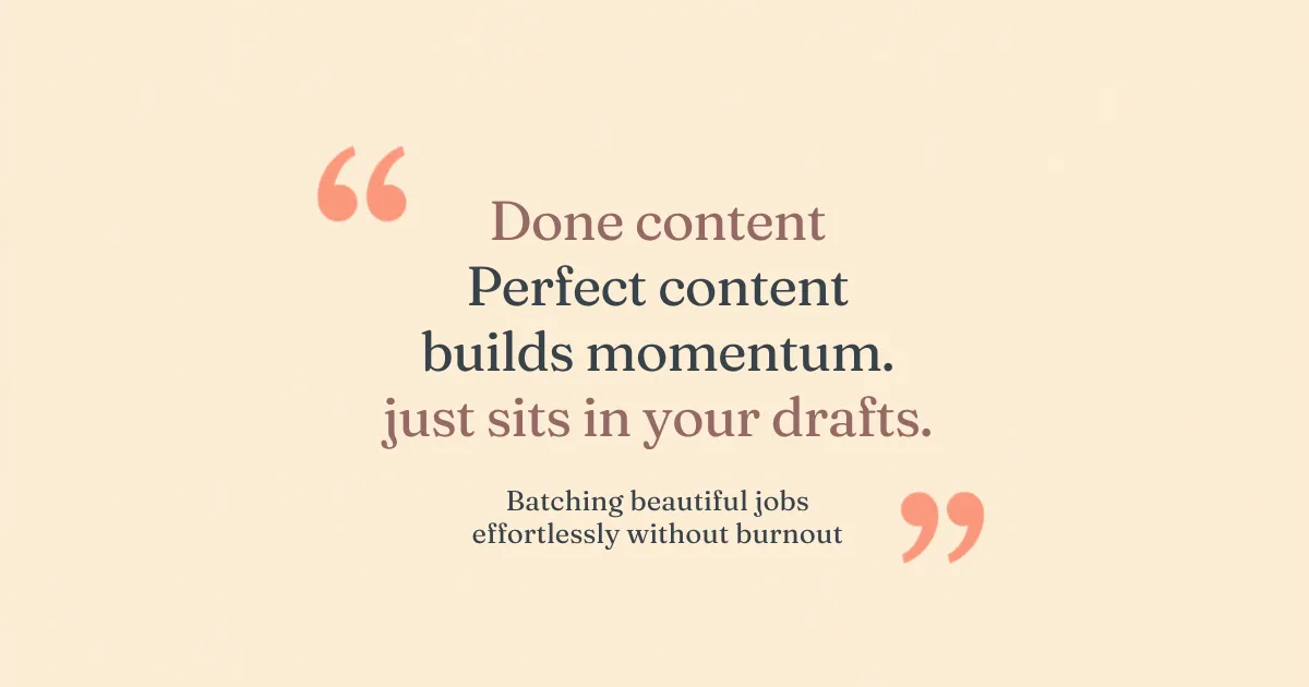 Quote graphic about content creation stating done content builds momentum while perfect content stays in drafts