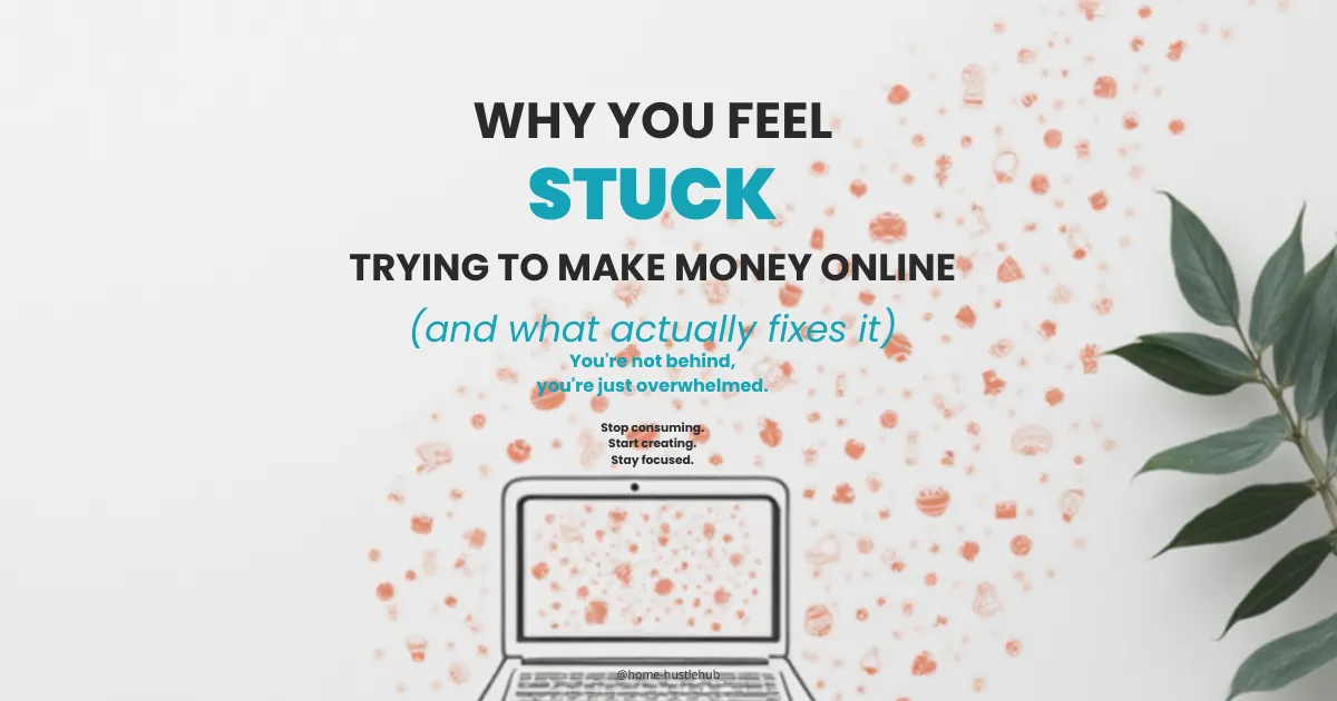 Why you feel stuck making money online graphic with tips for overcoming overwhelm and taking action