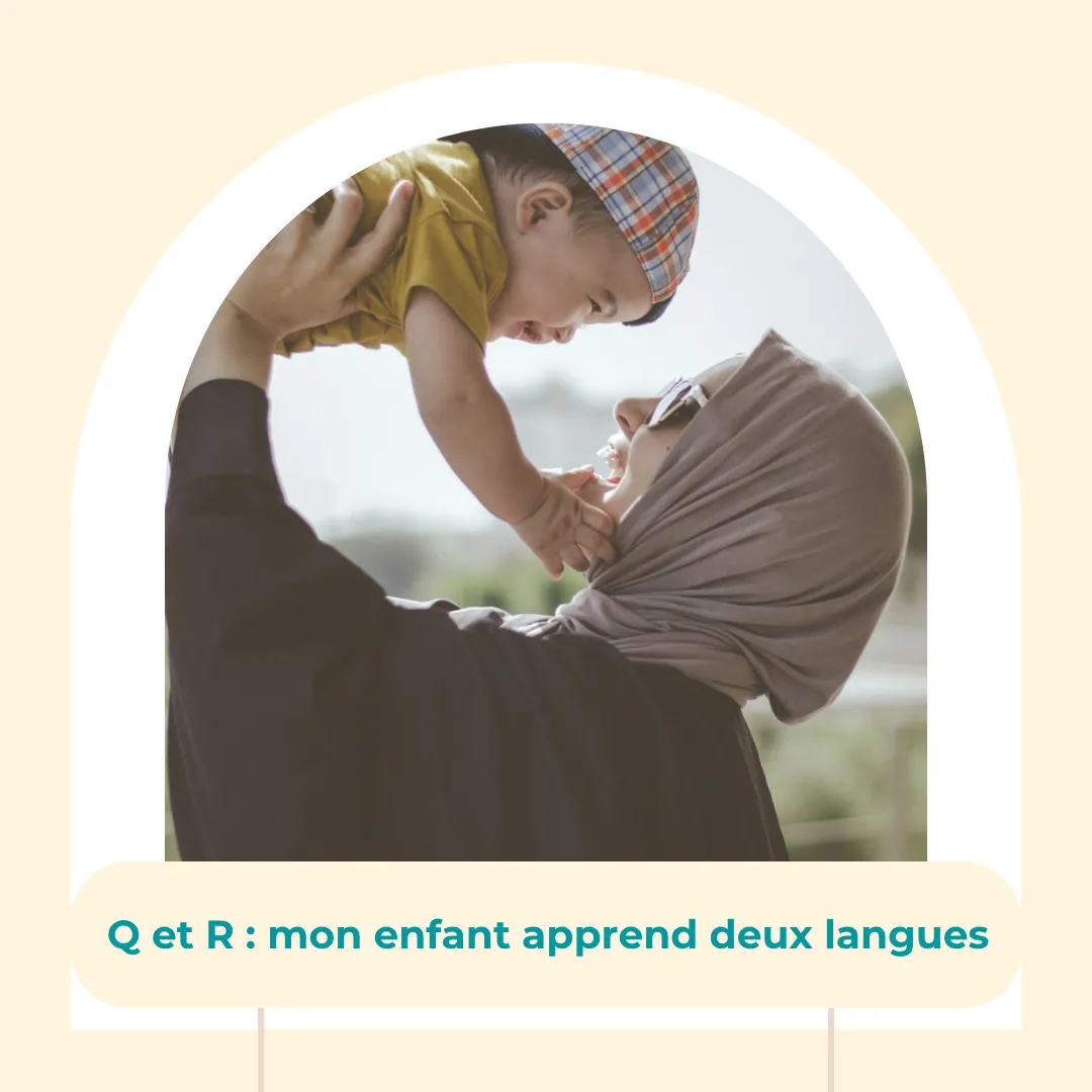 Q et R : mon enfant apprend deux langues