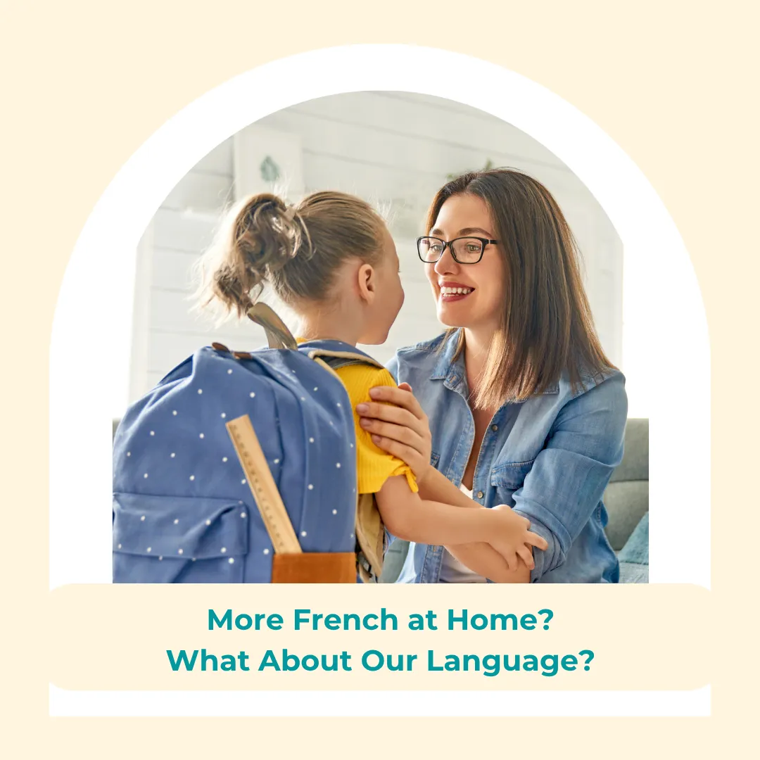 More French at Home? What About Our Language?