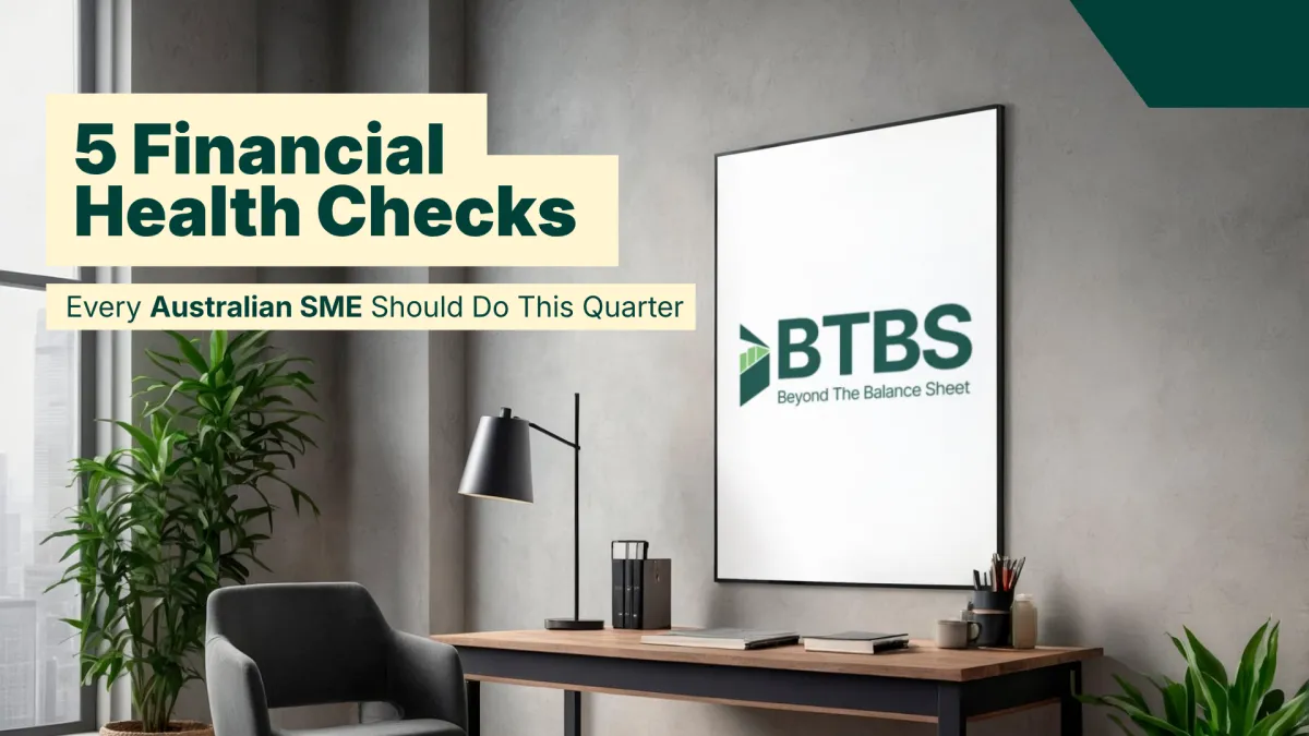Is Your Business on Track? 5 Financial Health Checks Every Australian SME Should Do This Quarter