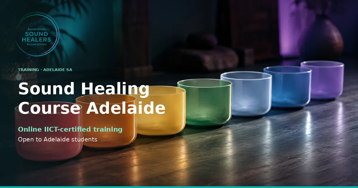 Sound Healing Course Adelaide | Practitioner Training | ASHA