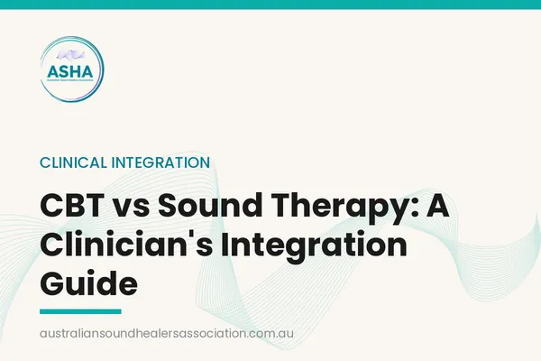 CBT Vs Sound Therapy: A Clinician's Integration Guide