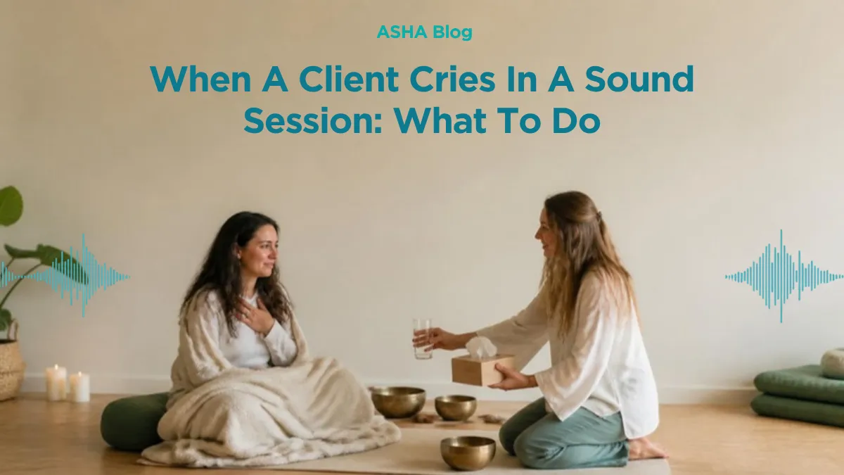 ASHA blog cover: When A Client Cries In A Sound Session: What To Do
