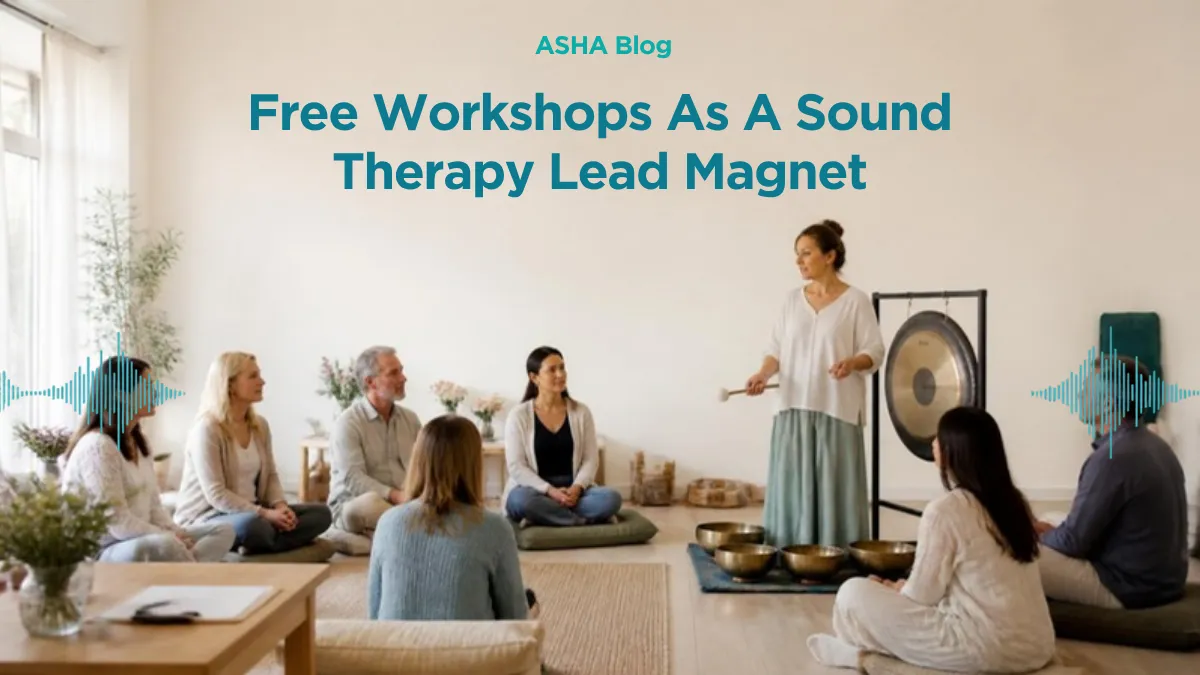 Free Workshops As A Sound Therapy Lead Magnet