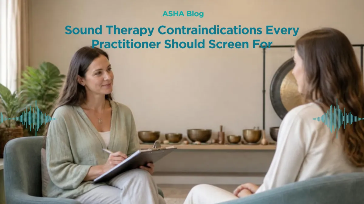 Sound Therapy Contraindications Every Practitioner Should Screen For