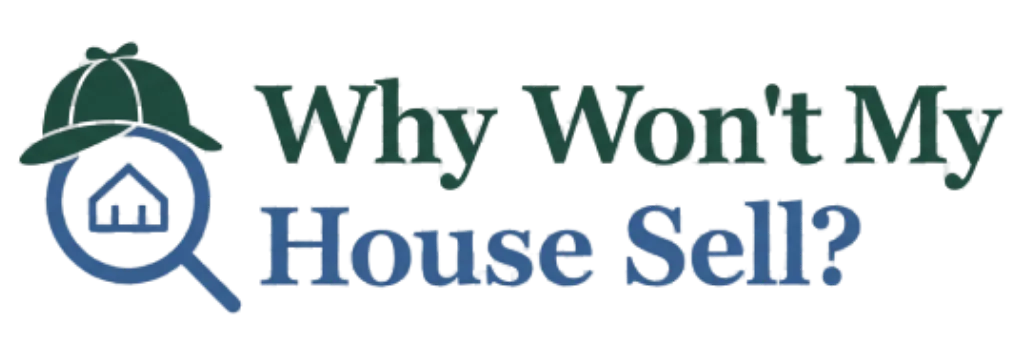 Why Won't My House Sell?