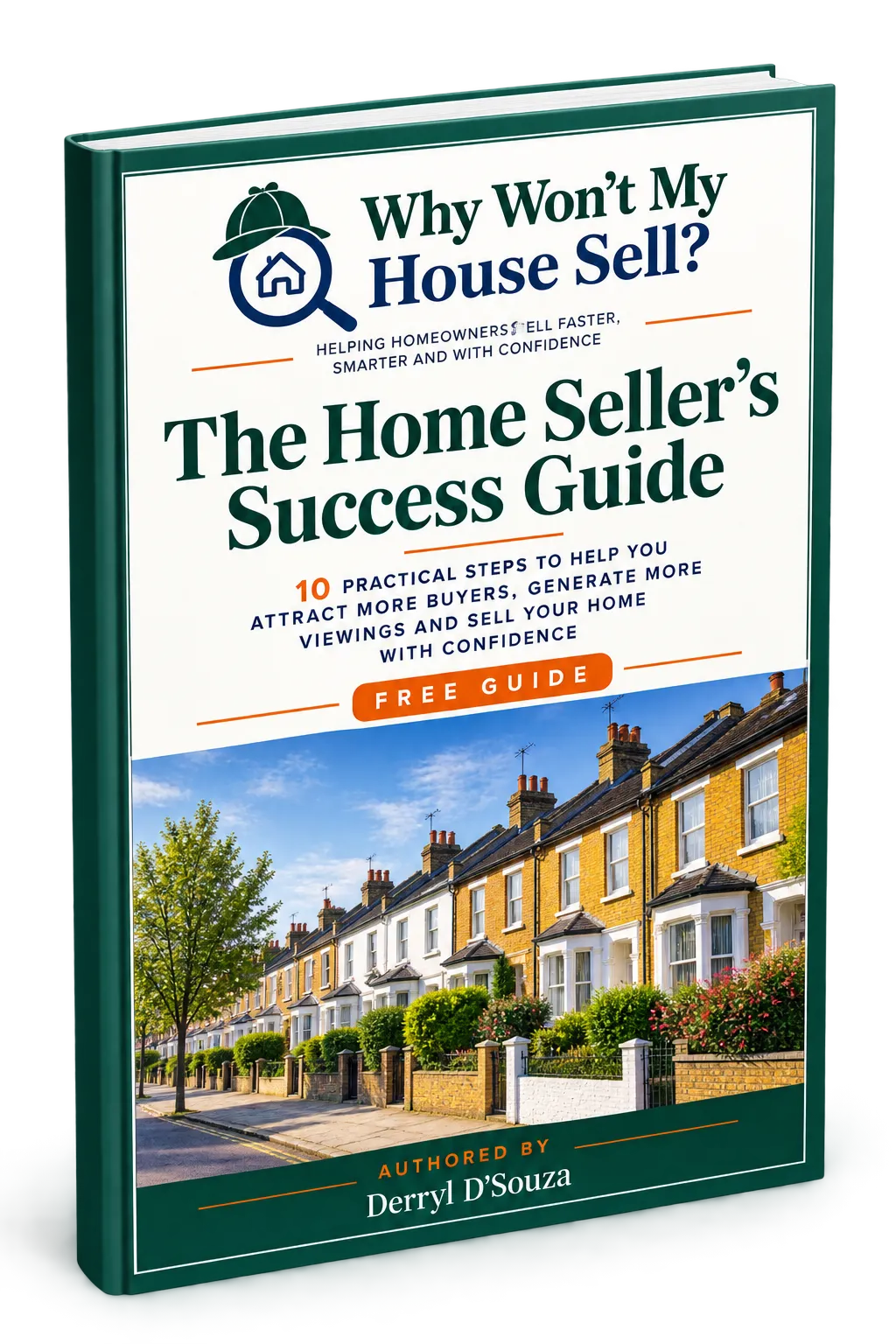 The Home Seller's Success Guide - 10 practical steps to attract more buyers