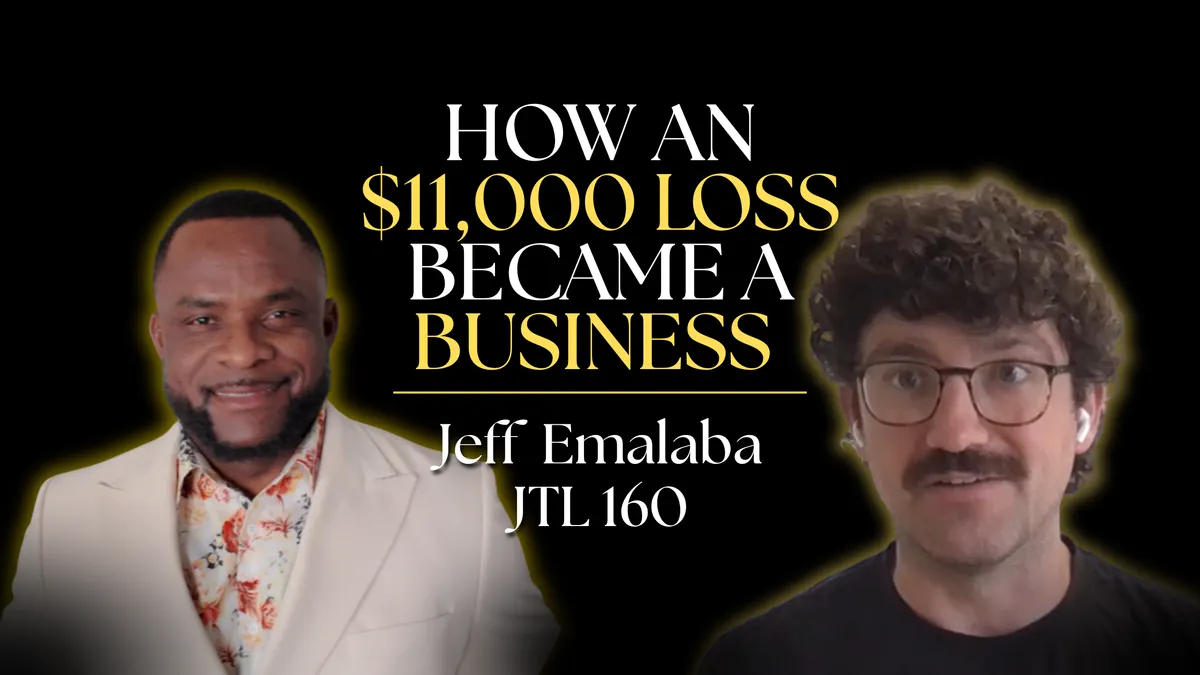 How an $11000 loss became a business | Jeff Emalaba JTL 160