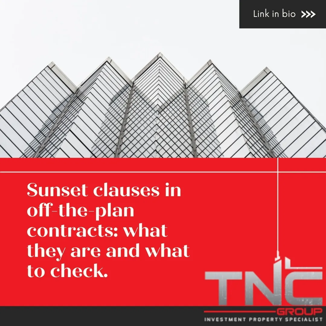 TNC Group — Sunset clauses in off-the-plan contracts: what they are and what to check