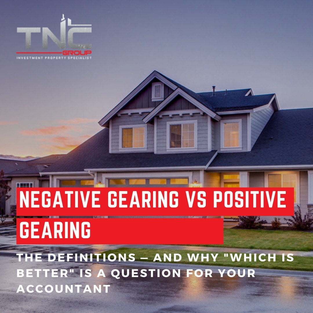 TNC Group — Negative gearing vs positive gearing: the definitions