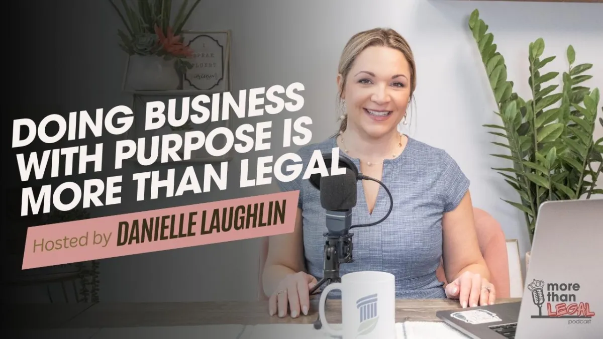 Episode 1: Doing Business with Purpose Is More Than Legal