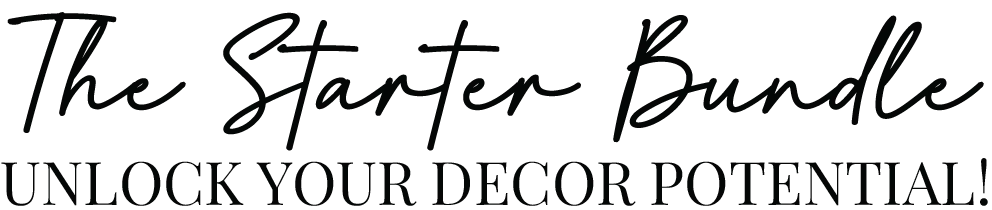 The Starter Bundle - Unlock Your Decor Potential!