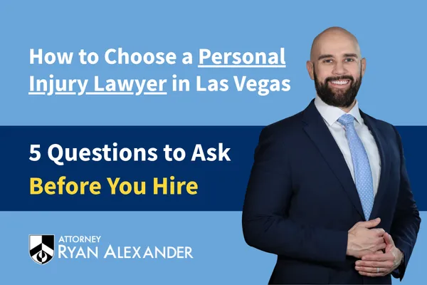 Ryan Alexander with text reading “How to Choose a Personal Injury Lawyer in Las Vegas: 5 Questions to Ask Before You Hire.”