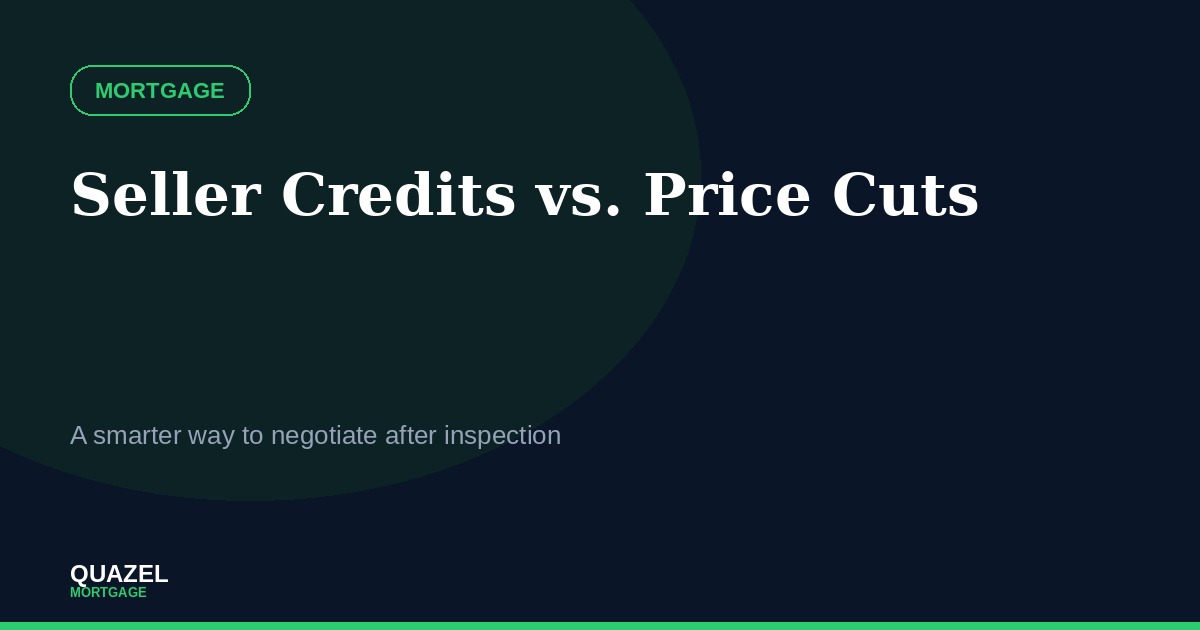 Quazel Mortgage blog cover image for Seller Credits vs Price Cuts, comparing negotiation strategies for home buyers