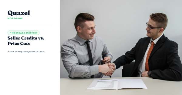 Quazel Mortgage blog cover image for Seller Credits vs Price Cuts, comparing negotiation strategies for home buyers