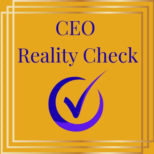 CEO Reality Check